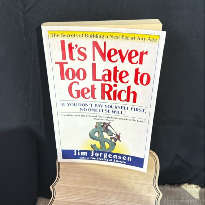 It's Never Too Late to Get Rich