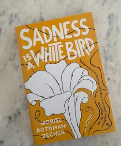 Sadness Is a White Bird