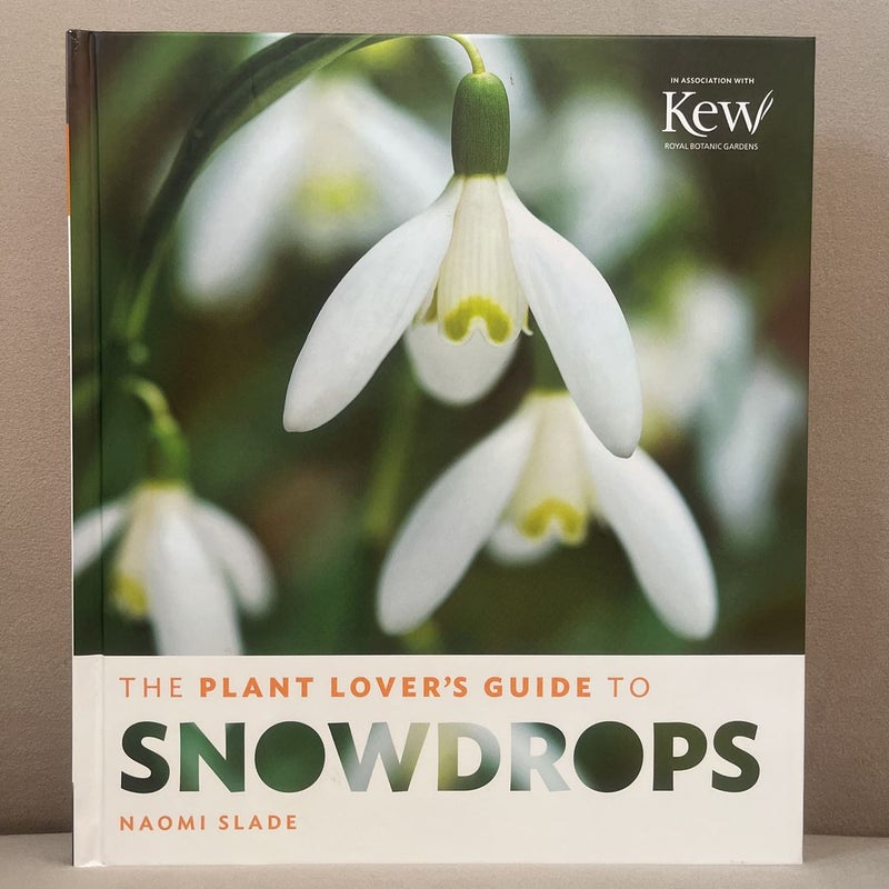 The Plant Lover's Guide to Snowdrops