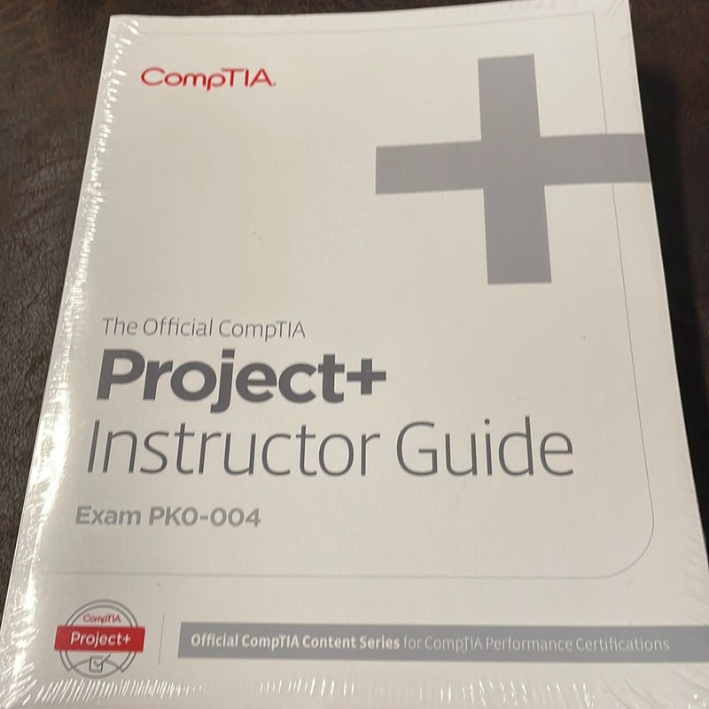 The official comp Tia project plus instructor guide exam PK0– 004