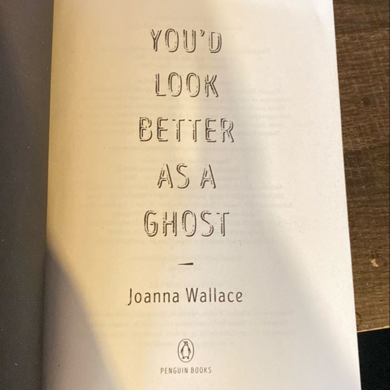 You'd Look Better As a Ghost