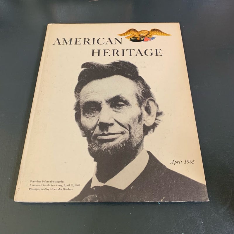 American Heritage The Magazine of History - Apr 1965