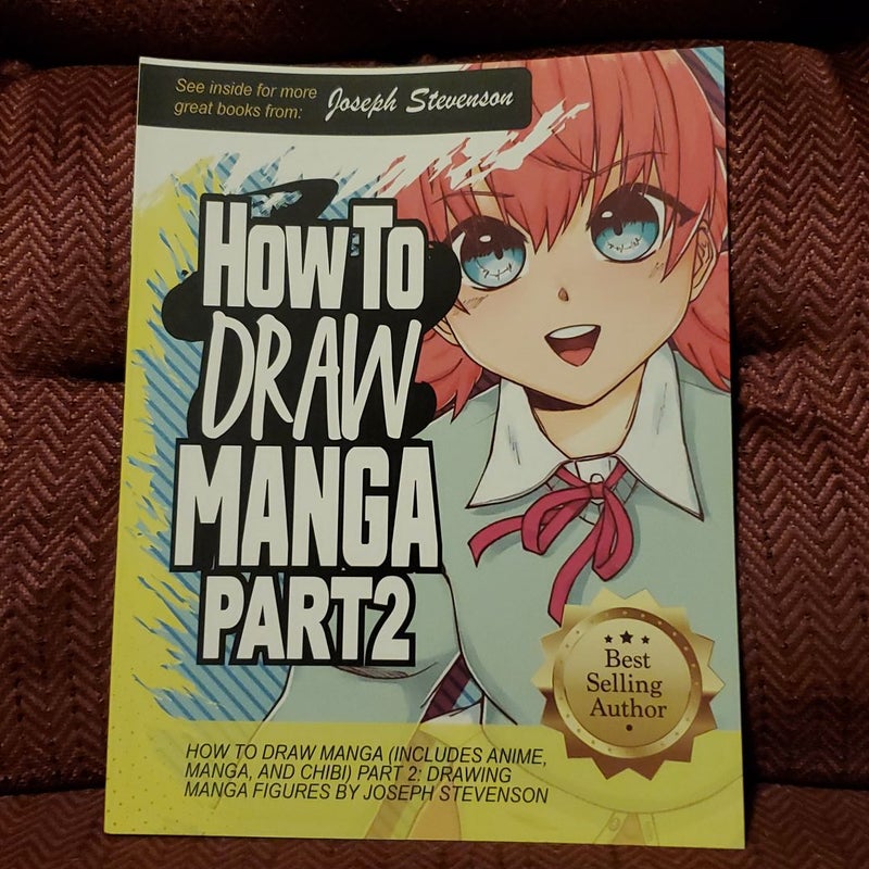 How to Draw Anime (Includes Anime, Manga and Chibi) Part 3 Faces, Figures  and Backgrounds by Joseph Stevenson, Paperback