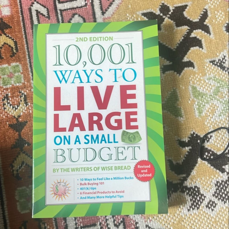 10,001 Ways to Live Large on a Small Budget