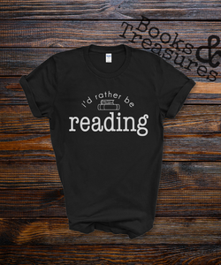 Id Rather be Reading T-Shirt Handmade