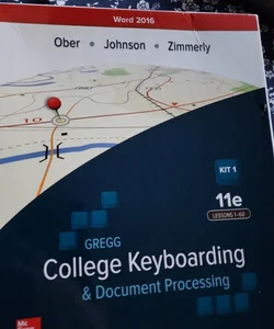 GREGG COLLEGE KEYBOARDING & DOCUMENT PROCESSING (GDP11) MICROSOFT WORD 2016 MANUAL KIT 1: 1-60