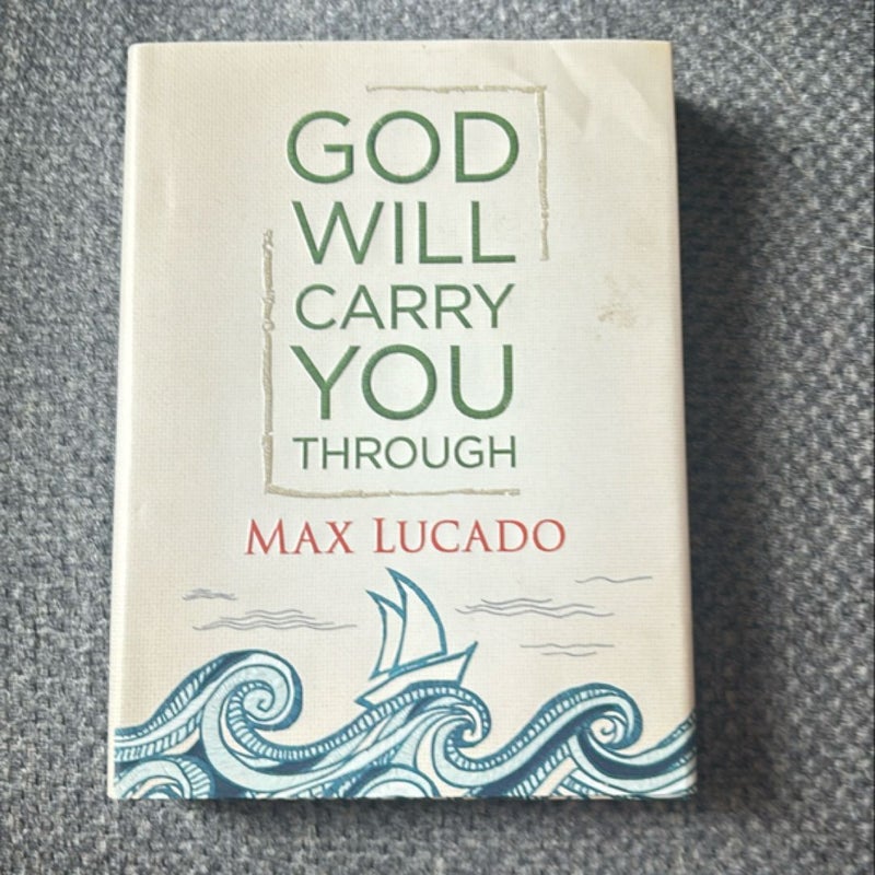 God Will Carry You Through