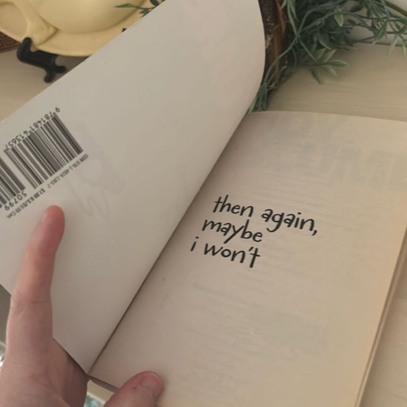 Then Again, Maybe I Won't