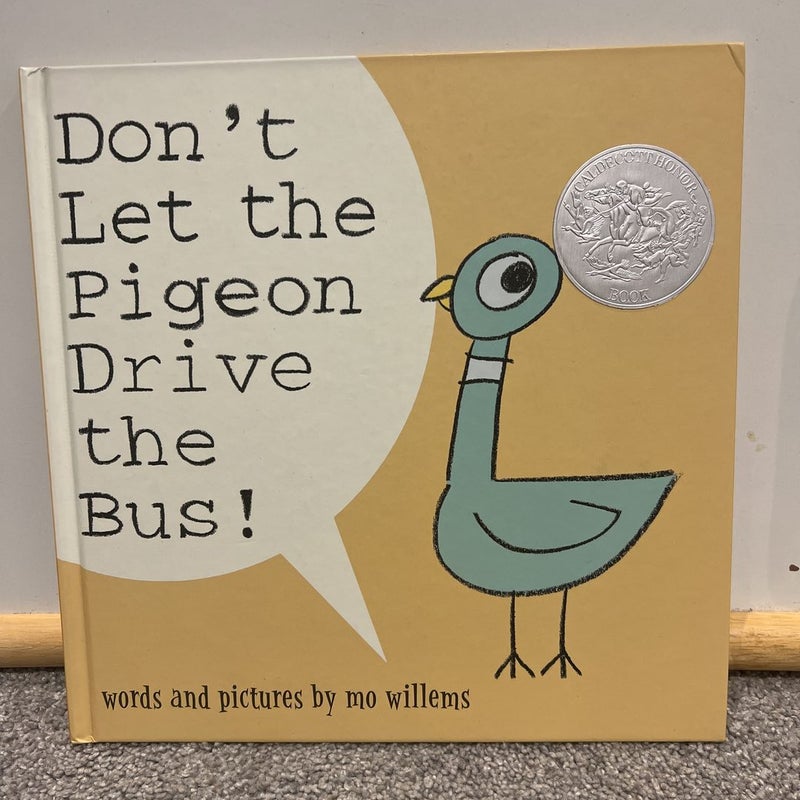 Don't Let the Pigeon Drive the Bus!