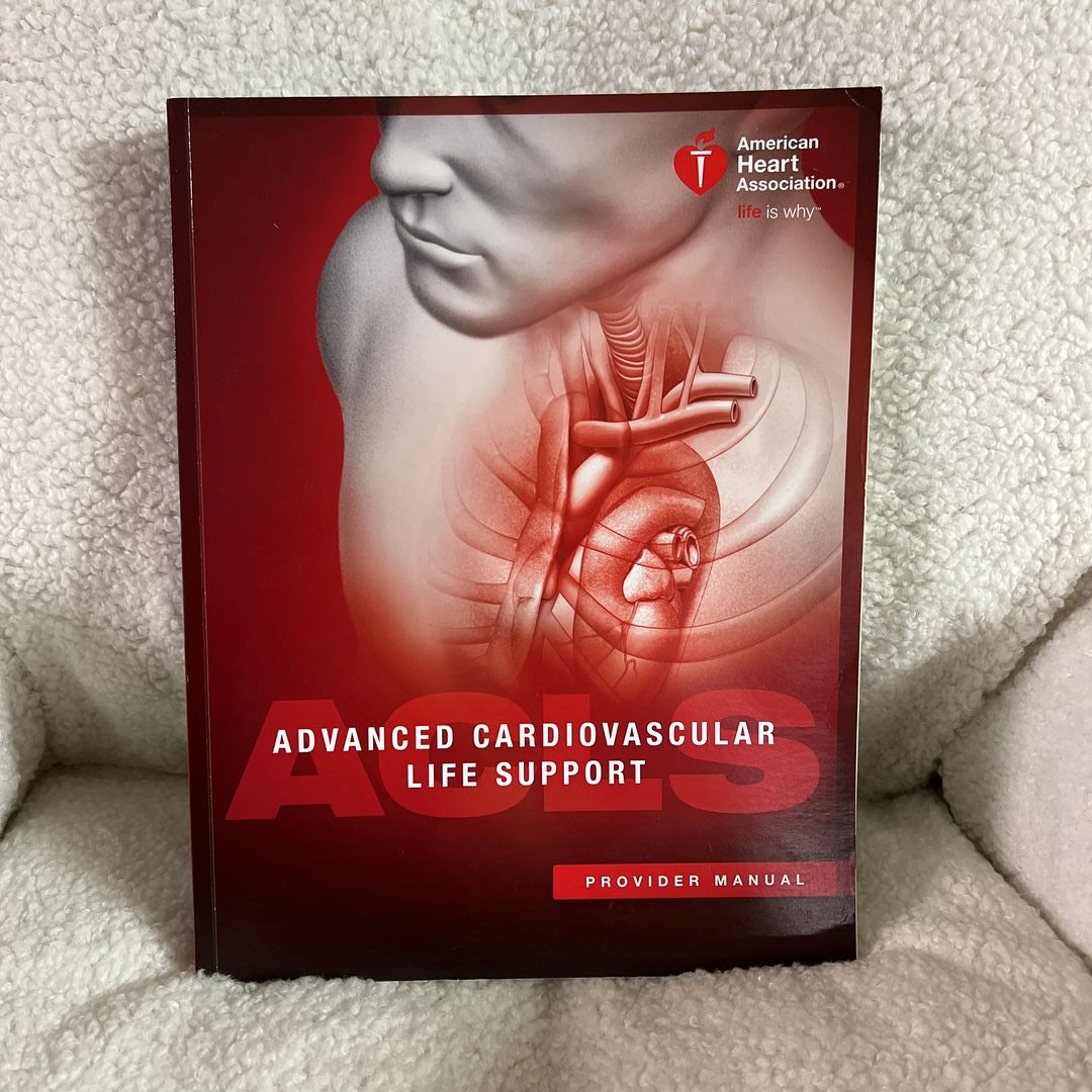 Advanced Cardiovascular Life Support Provider Manual