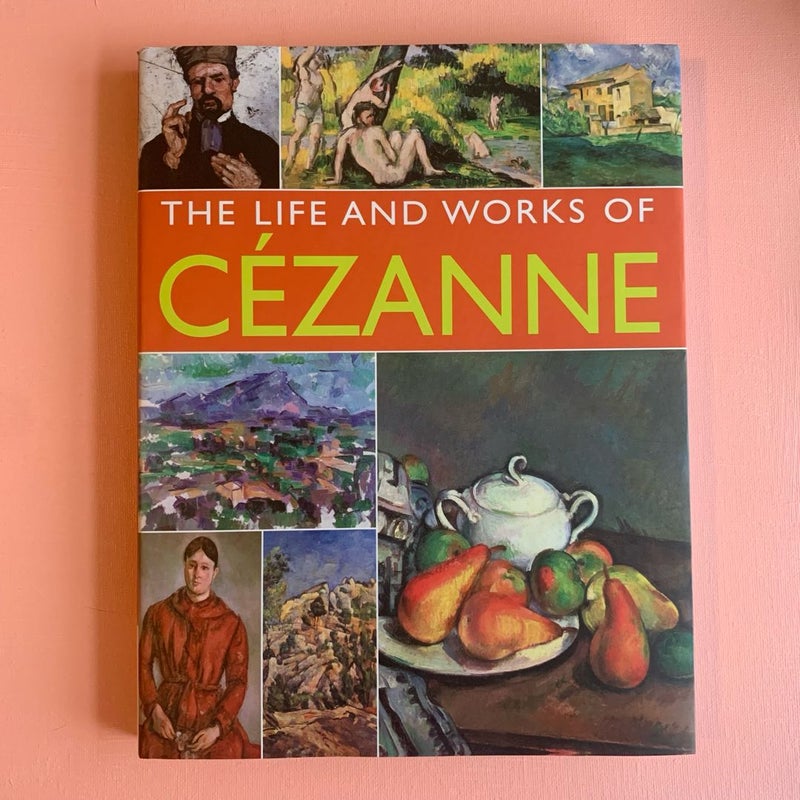 The Life and Works of Cezanne