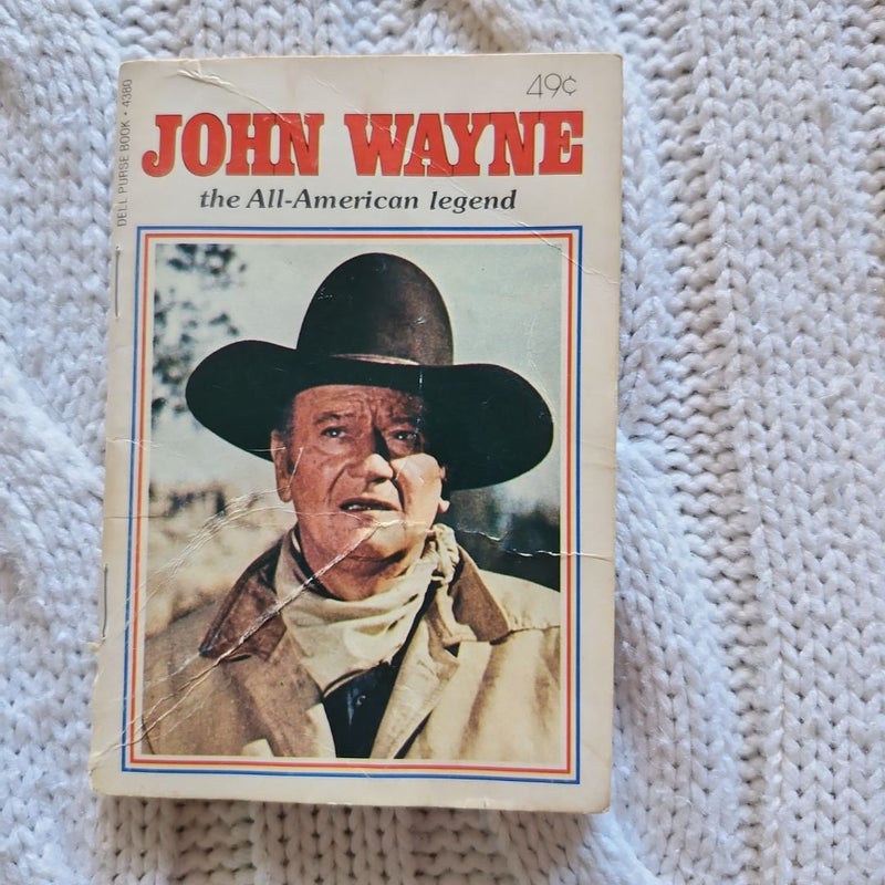 John Wayne the All-American Legend