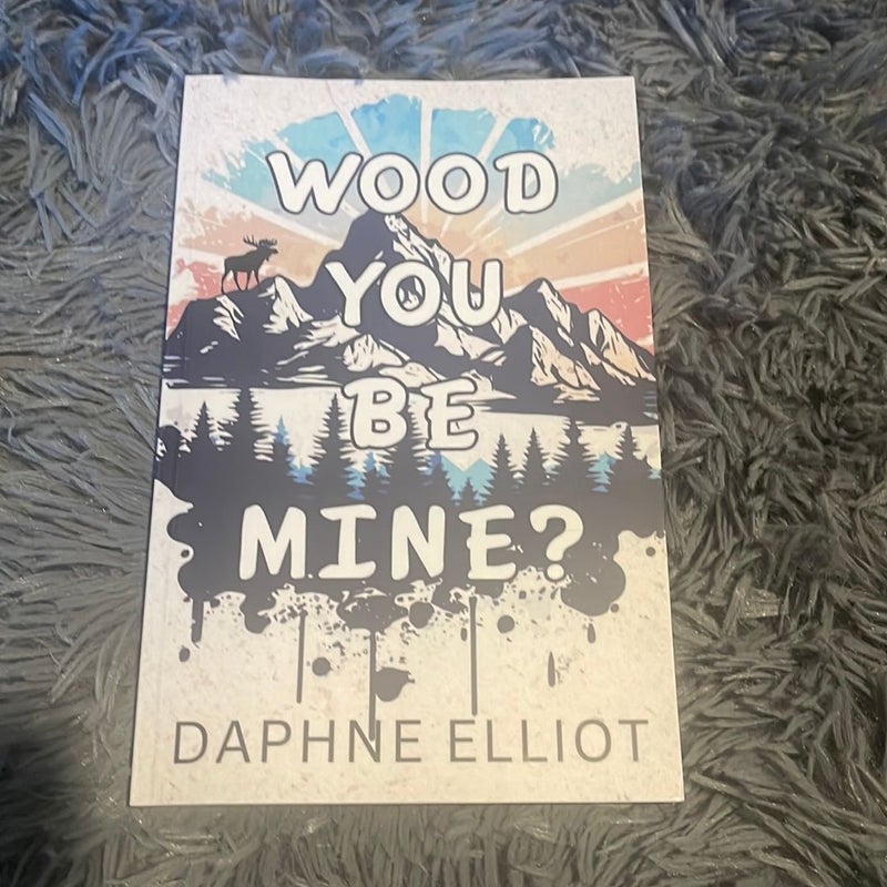 Wood You Be Mine? Signed by author (Reveal Book)