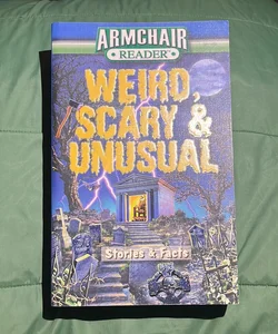 Armchair Reader Weird, Scary, and Unusual