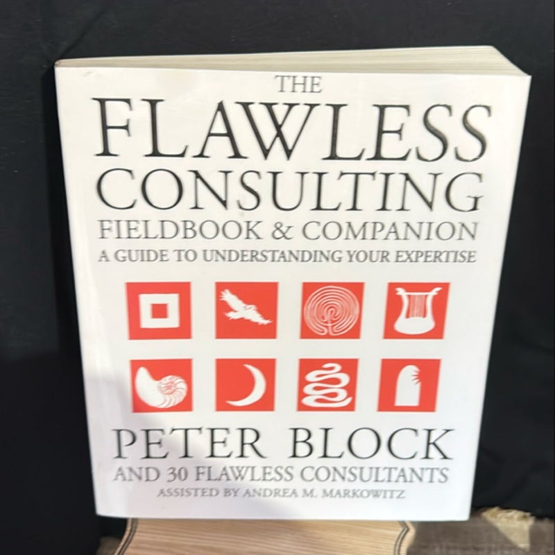 The Flawless Consulting Fieldbook and Companion