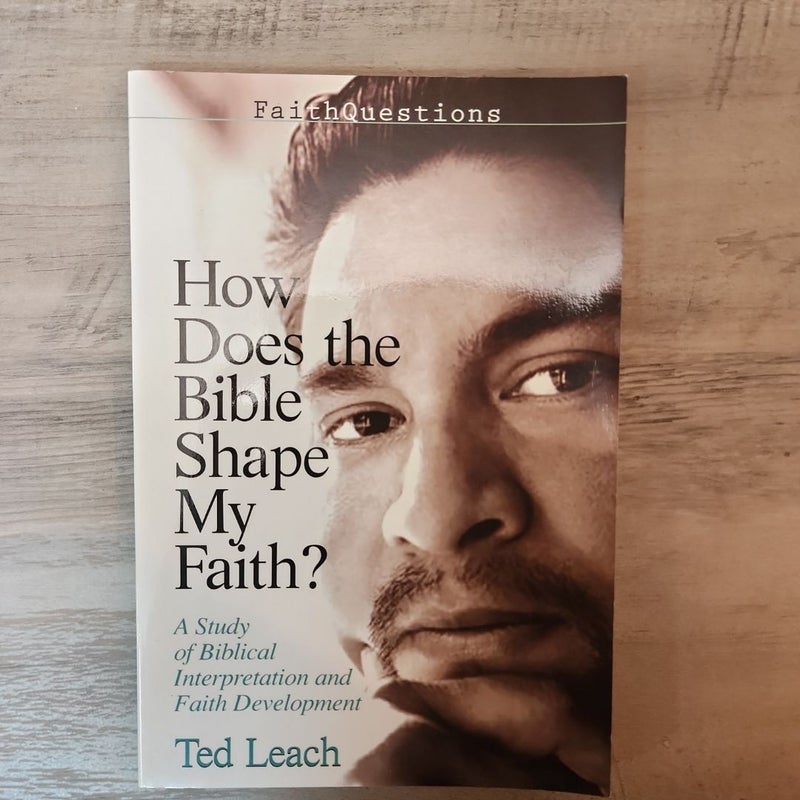 How Does the Bible Shape My Faith?