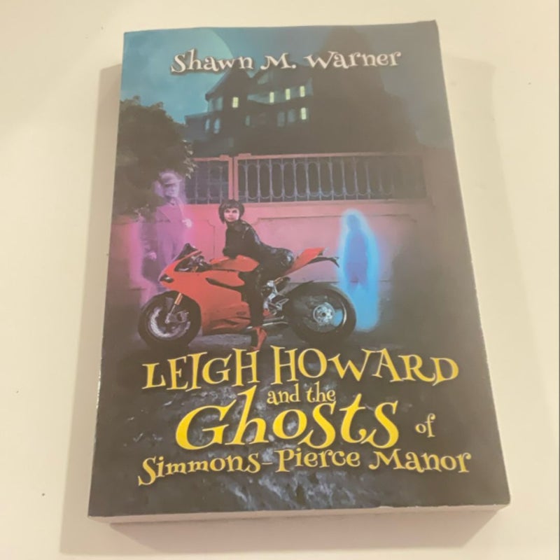 Leigh Howard and the Ghosts of Simmons-Pierce Manor