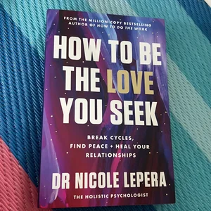 How to Be the Love You Seek