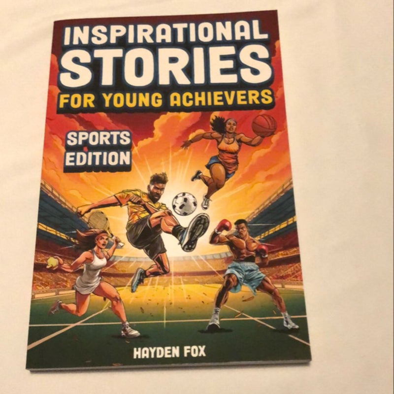 Inspirational Stories for Young Achievers - Sports Edition