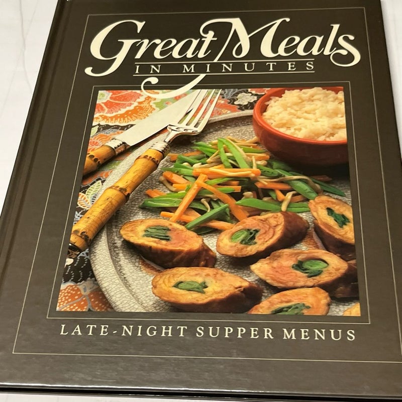 GREAT MEALS IN MINUTES: LATE-NIGHT SUPPER MENUS By Time Life (1985)