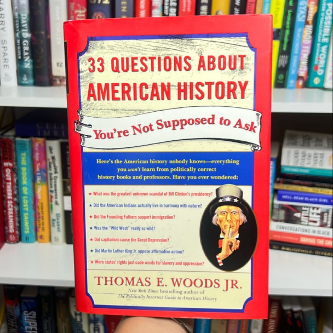 33 Questions about American History You're Not Supposed to Ask