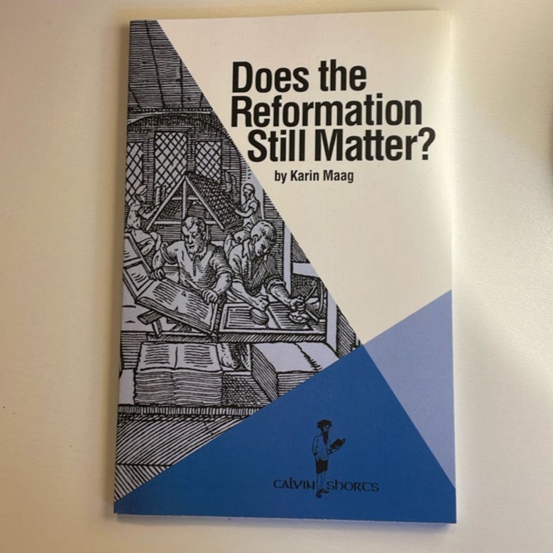 Does the Reformation Still Matter?