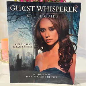 Ghost Whisperer: the Spirit Guide
