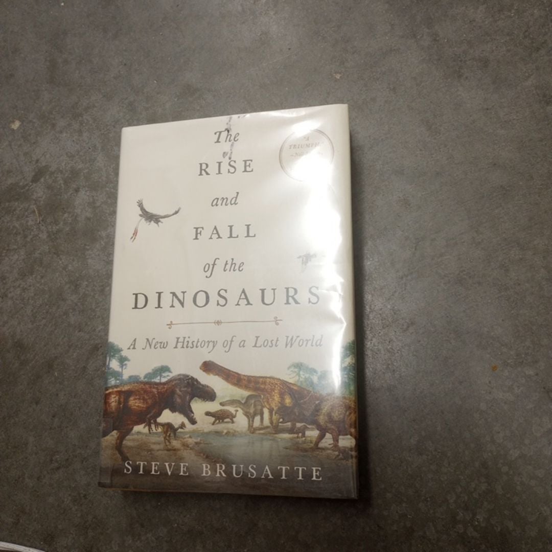 The Rise and Fall of the Dinosaurs