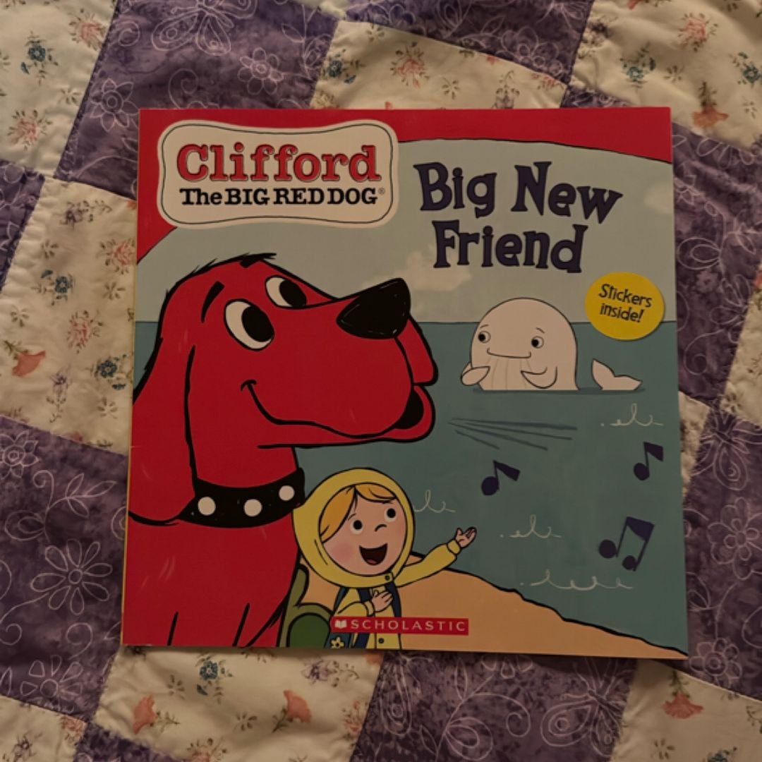 The Big New Friend (Clifford the Big Red Dog Storybook)