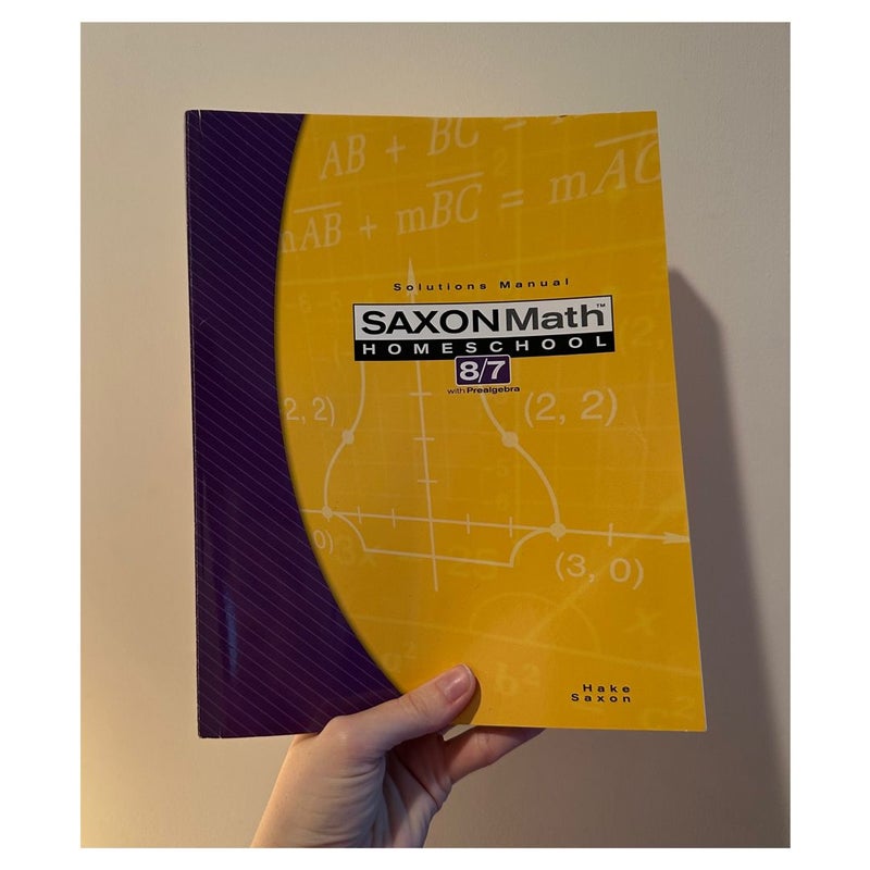 Saxon Math 8/7 Homeschool Solutions Manual