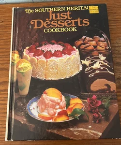 The Southern Heritage Just Desserts Cookbook