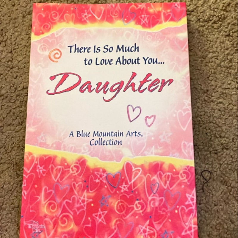 There Is So Much to Love about You-- Daughter