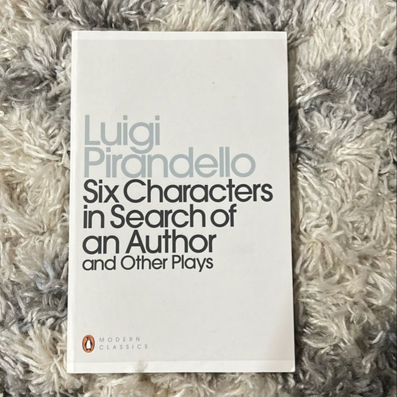 Six Characters in Search of an Author and Other Plays