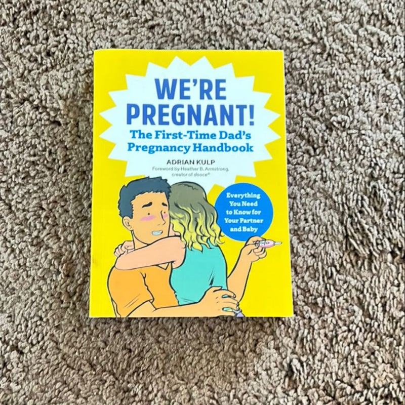 We're Pregnant! the First Time Dad's Pregnancy Handbook