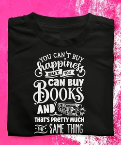 You Can’t Buy Happiness But You Can Buy Books T-Shirt