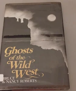 Ghosts of the Wild West