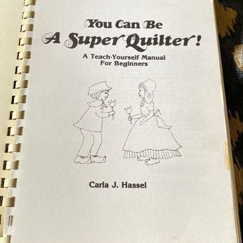 You Can Be a Super Quilter!