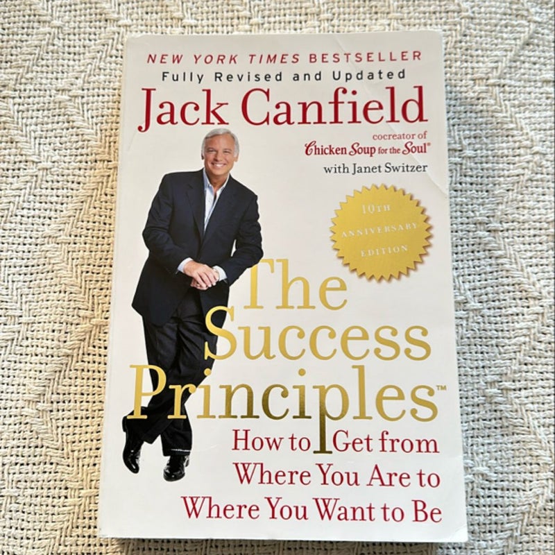 The Success Principles(TM) - 10th Anniversary Edition