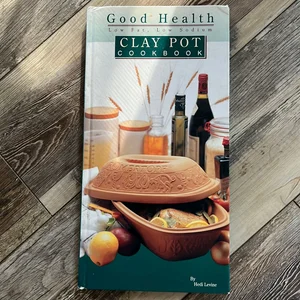 Good Health Low-Fat Low Sodium Clay Pot Cookbook
