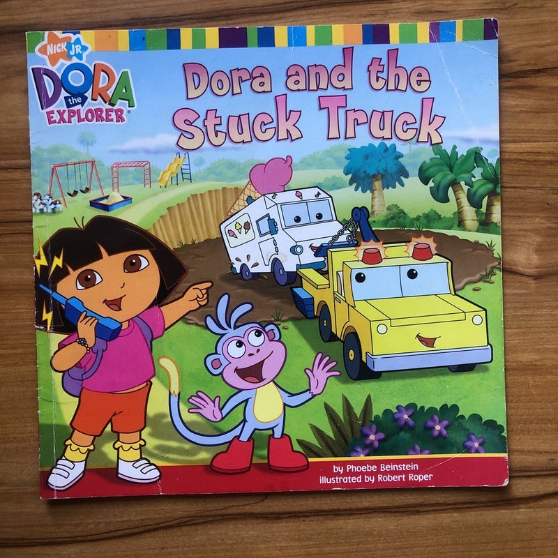 Dora The Explorer Dora and the Stuck Truck by Phoebe Beinstein