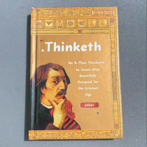 As a Man Thinketh: the Original 1902 Edition (the Wisdom of James Allen)