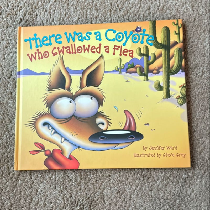 There Was a Coyote Who Swallowed a Flea