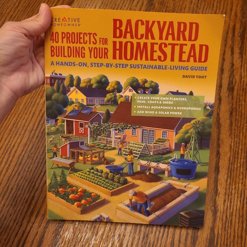 40 Projects for Building Your Backyard Homestead