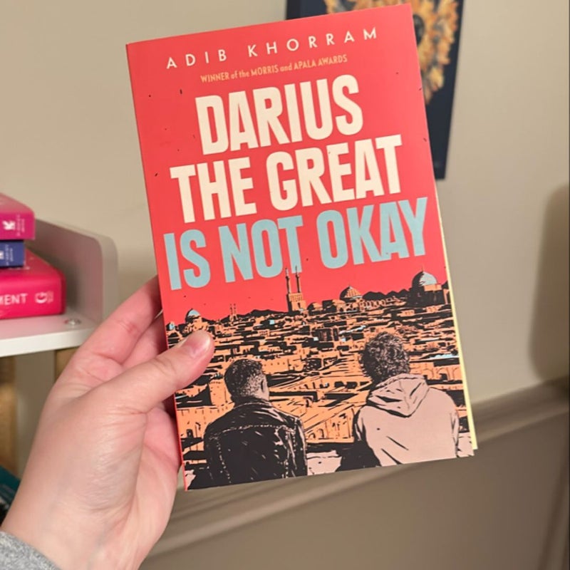 Darius the Great Is Not Okay