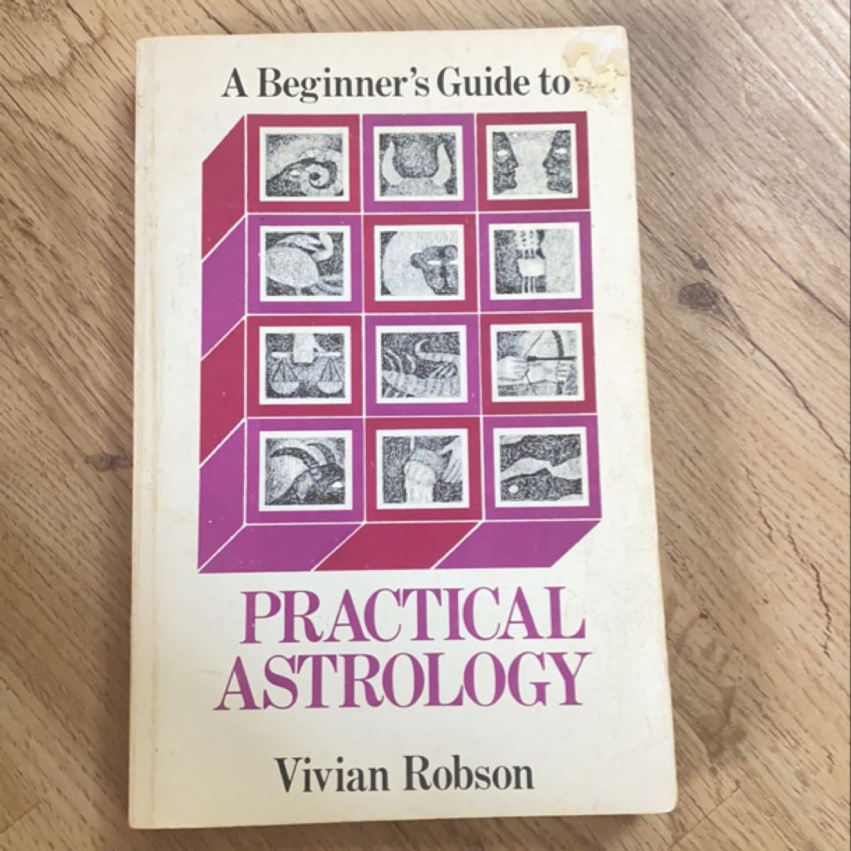 A Beginner's Guide to Practical Astrology by Vivian E. Robson