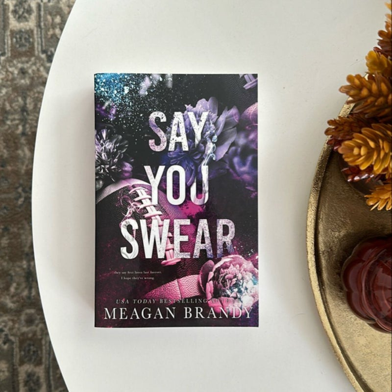 Say You Swear : Alternate Cover Edition *NEW condition *