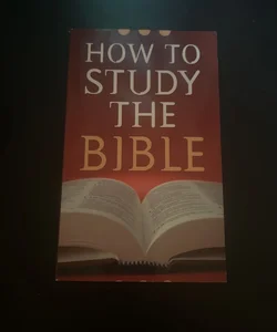 How to Study the Bible