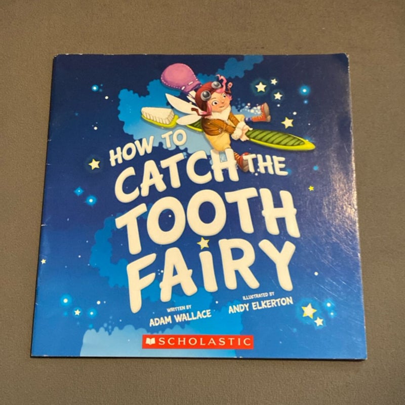 How To Catch The Tooth Fairy
