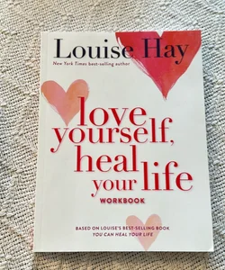 Love Yourself, Heal Your Life Workbook