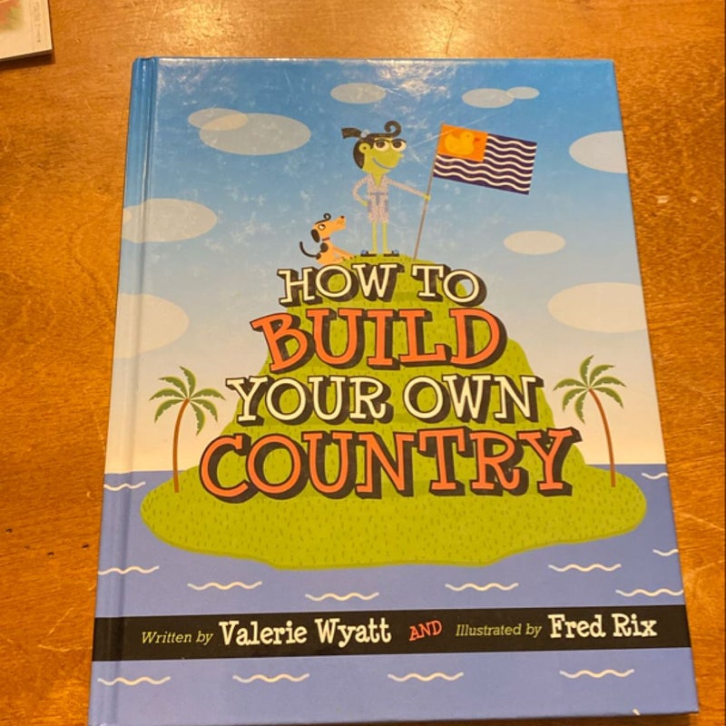 How to Build Your Own Country